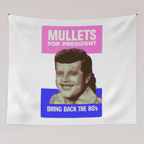 Item preview, Mullets for President Poster designed and sold by Jeanne-clarry.