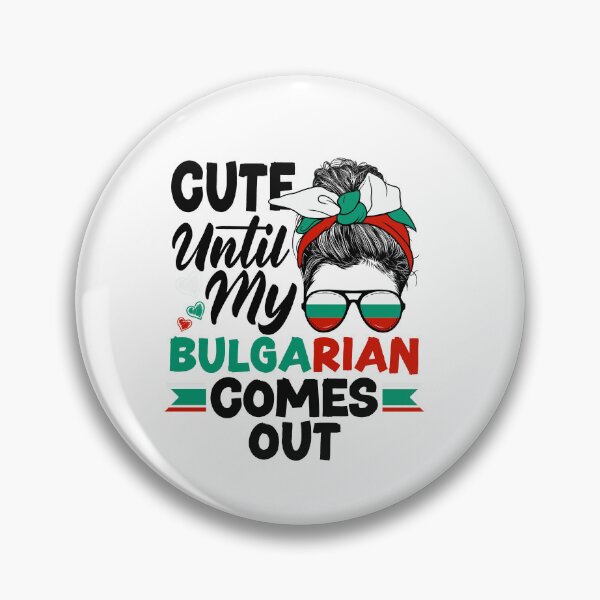 Item preview, Bulgarian Bulgaria Flag Cute Until My Bulgarian Comes Out designed and sold by ShopTheStyle.