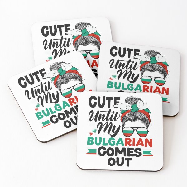 Item preview, Bulgarian Bulgaria Flag Cute Until My Bulgarian Comes Out designed and sold by ShopTheStyle.