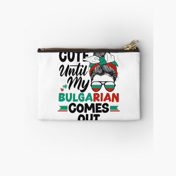 Item preview, Bulgarian Bulgaria Flag Cute Until My Bulgarian Comes Out designed and sold by ShopTheStyle.
