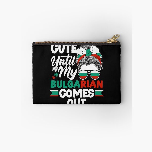 Item preview, Bulgarian Bulgaria Flag Cute Until My Bulgarian Comes Out designed and sold by ShopTheStyle.