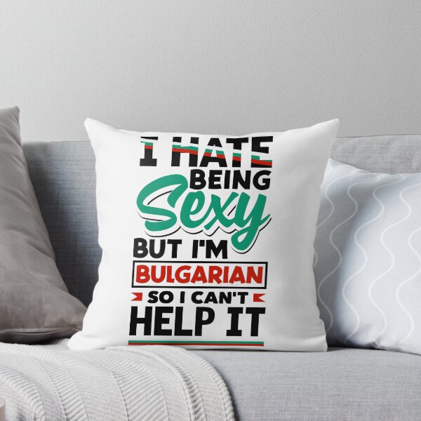 Artikelvorschau, Bulgarian Bulgaria Bulgarian Flag I Hate Being Sexy Funny entworfen und verkauft von ShopTheStyle.