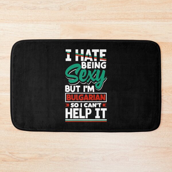 Item preview, Bulgarian Bulgaria Bulgarian Flag I Hate Being Sexy Funny designed and sold by ShopTheStyle.