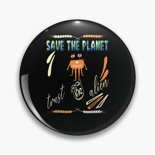 Item preview, Save the planet trust the alien designed and sold by dionusos-vogue.