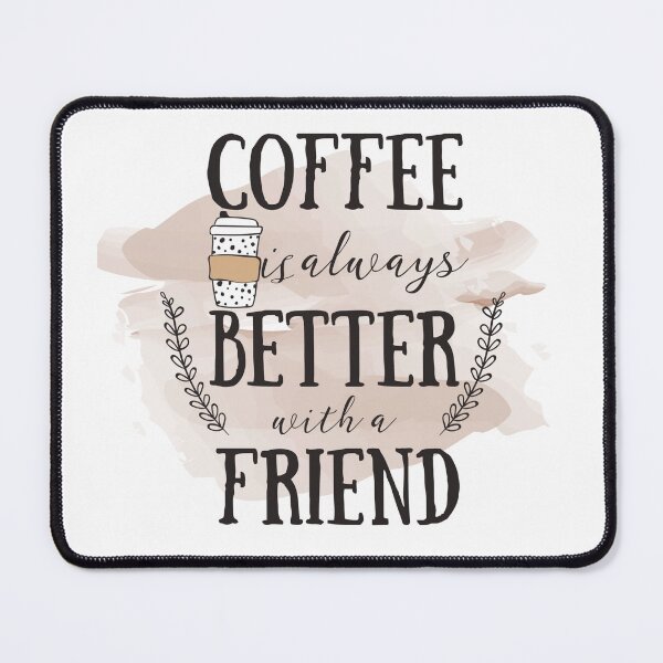 Item preview, Coffee is always better with a friend designed and sold by starnish.