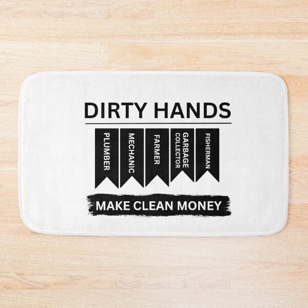 Item preview, dirty hands make clean money-funny design for those who work hard designed and sold by made-by-love-.