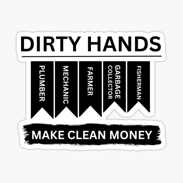 Dirty Hands Clean Money Working Class Blue Collar Sticker for Sale by  D4mon