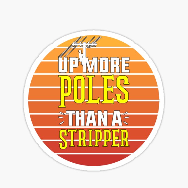 Item preview, Up More Poles Than A Stripper designed and sold by Azz4art.