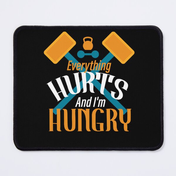 Item preview, Everything Hurts And I'm Hungry designed and sold by louzaartist.
