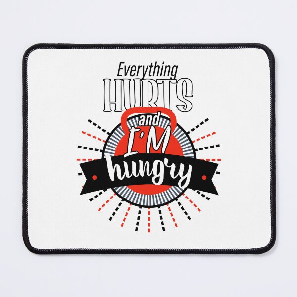 Item preview, Everything Hurts And I'm Hungry designed and sold by louzaartist.