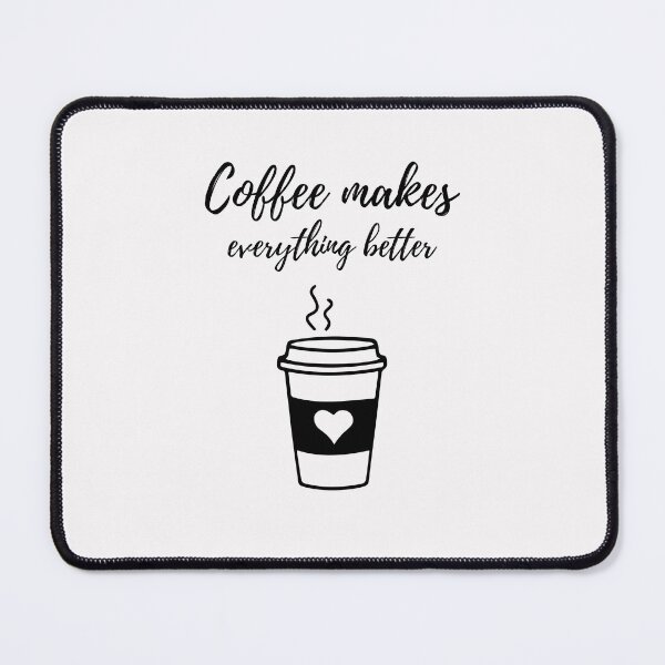 Item preview, Coffee Makes everything Better! designed and sold by Nirav-25.