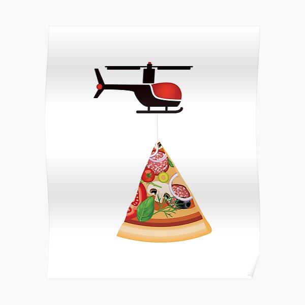 Helicopter delivery with big deal pizza - I love Pizza Poster