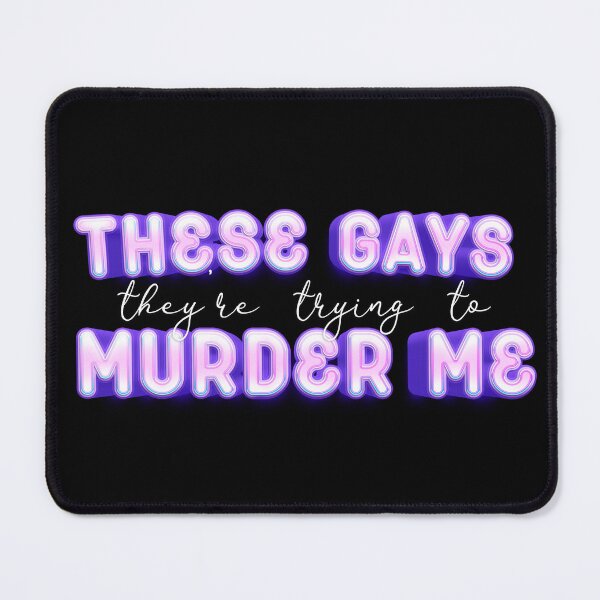 Item preview, These Gays They're Trying To Murder Me designed and sold by MaisonDeNo.
