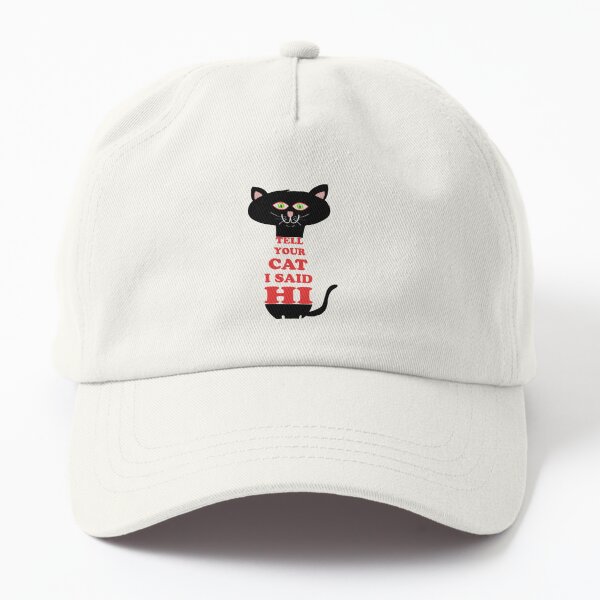 Tell Your Cat I Said Hi Baseball Cap