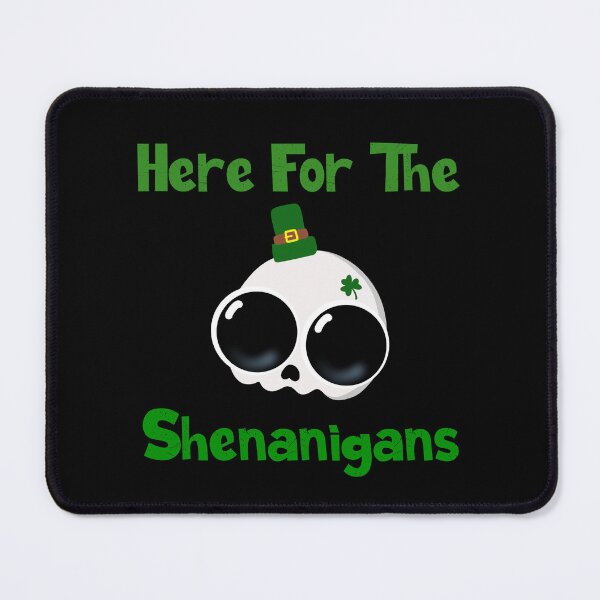 Item preview, Here For The Shenanigans designed and sold by JMDesignHouse.