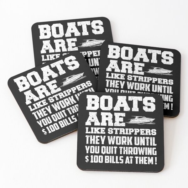 Item preview, Boats Are Like Strippers They Work Until You Quit designed and sold by saifuddin shifat.