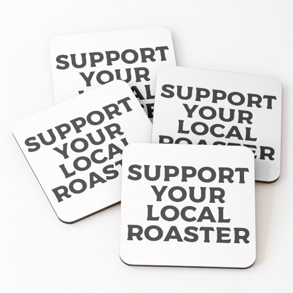 Item preview, Support Your Local Roaster designed and sold by teesaurus.