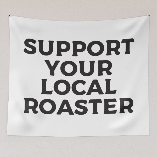 Item preview, Support Your Local Roaster designed and sold by teesaurus.