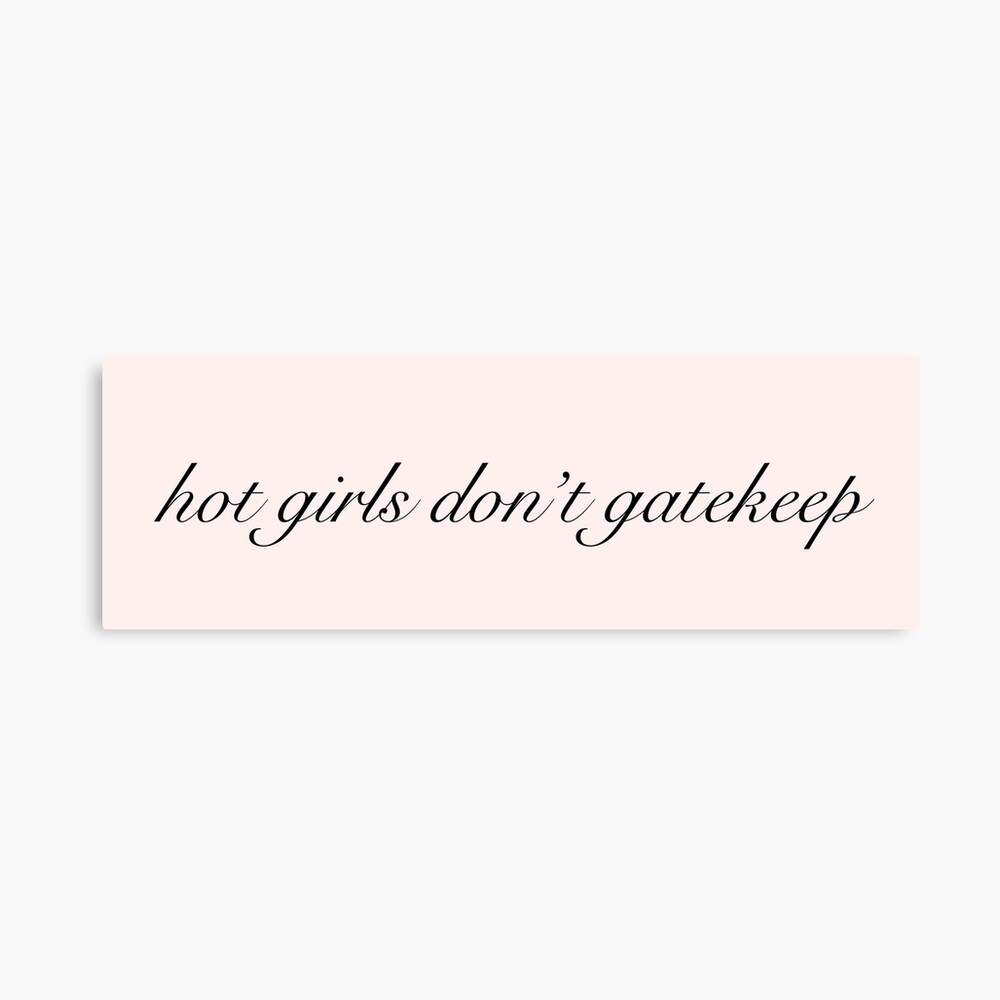 hot girls don't gatekeep>>, Gallery posted by Venus