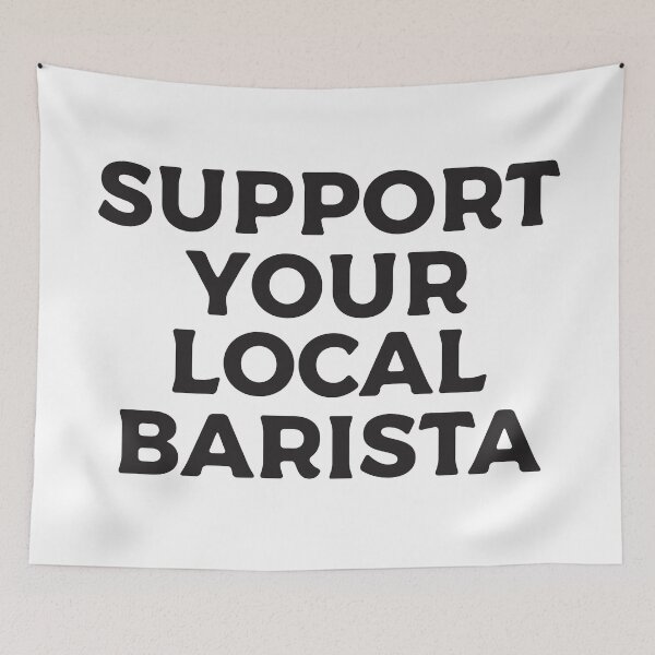 Item preview, Support Your Local Barista designed and sold by teesaurus.