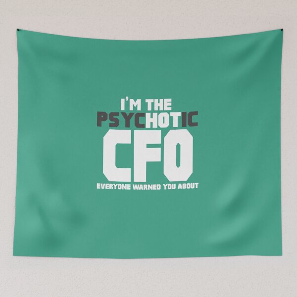Item preview, I'm The Psychotic CFO designed and sold by AlwaysAwesome.