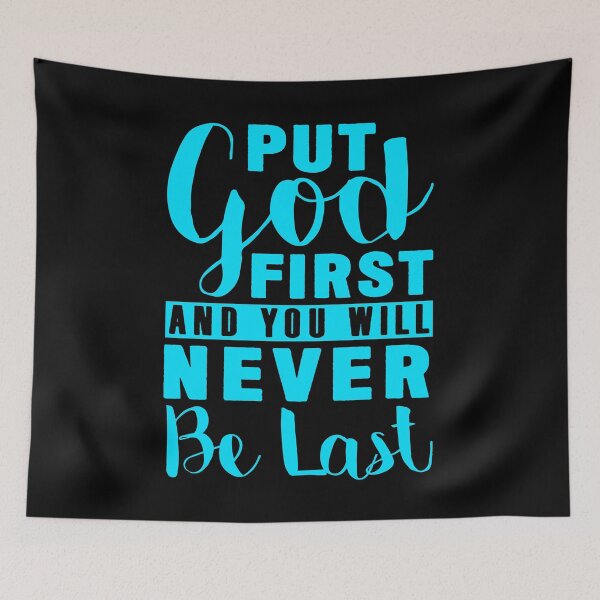 Item preview, Put God First And You Will Never Be Last designed and sold by plushism.