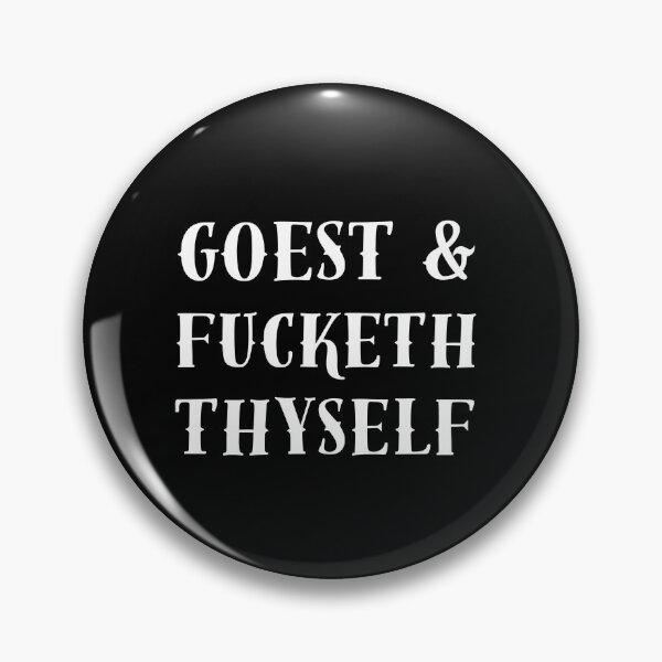 Item preview, GOEST and FUCKETH THYSELF designed and sold by PotluckPrints.