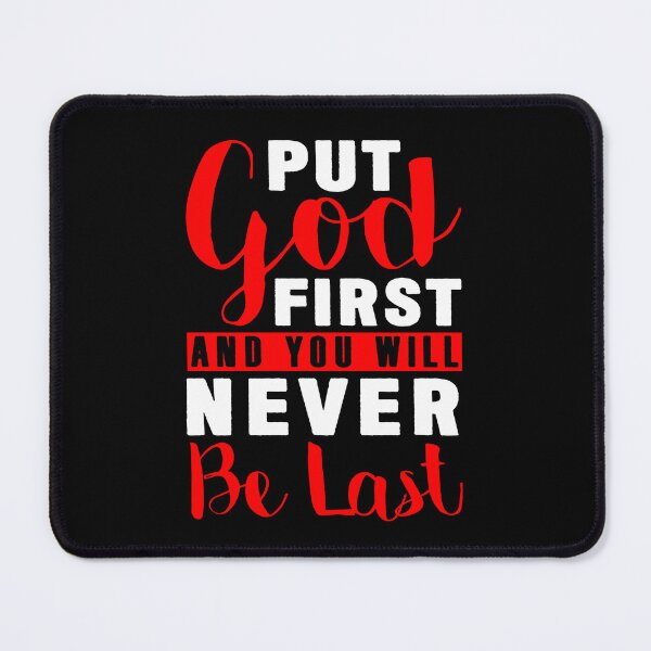 Item preview, Put God First And You Will Never Be Last designed and sold by plushism.