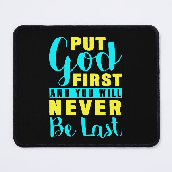 Item preview, Put God First And You Will Never Be Last designed and sold by plushism.