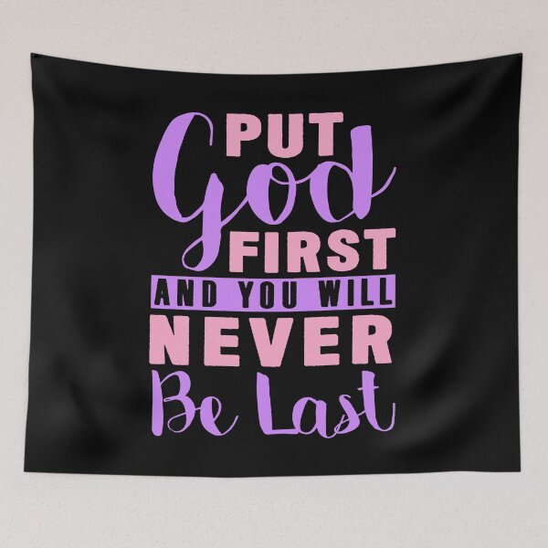 Item preview, Put God First And You Will Never Be Last designed and sold by plushism.