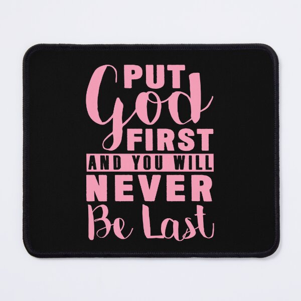 Item preview, Put God First And You Will Never Be Last designed and sold by plushism.