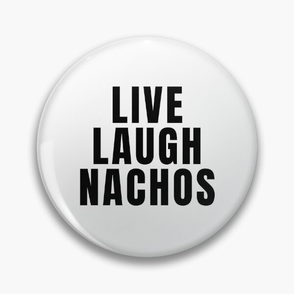 Item preview, Live Laugh Nachos designed and sold by texteestore.