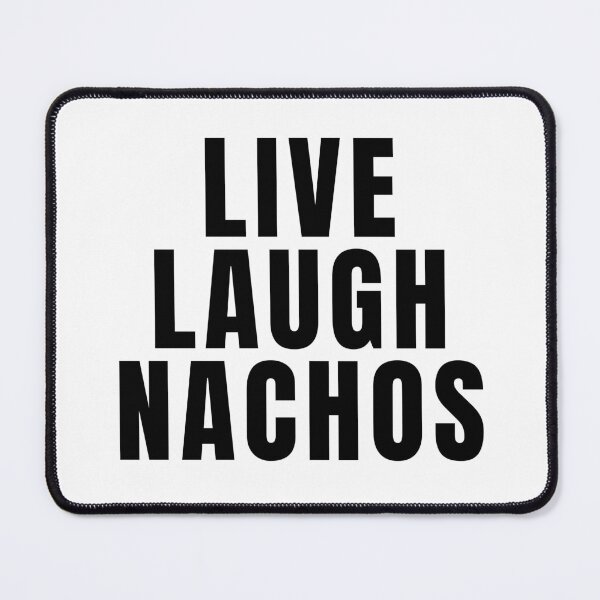 Item preview, Live Laugh Nachos designed and sold by texteestore.