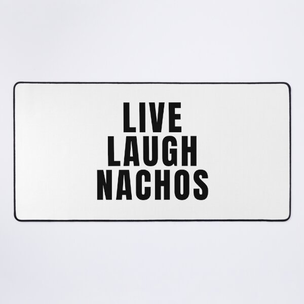 Item preview, Live Laugh Nachos designed and sold by texteestore.