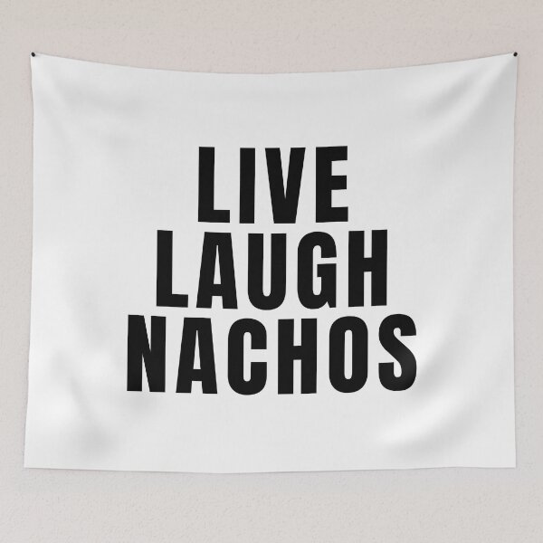 Item preview, Live Laugh Nachos designed and sold by texteestore.