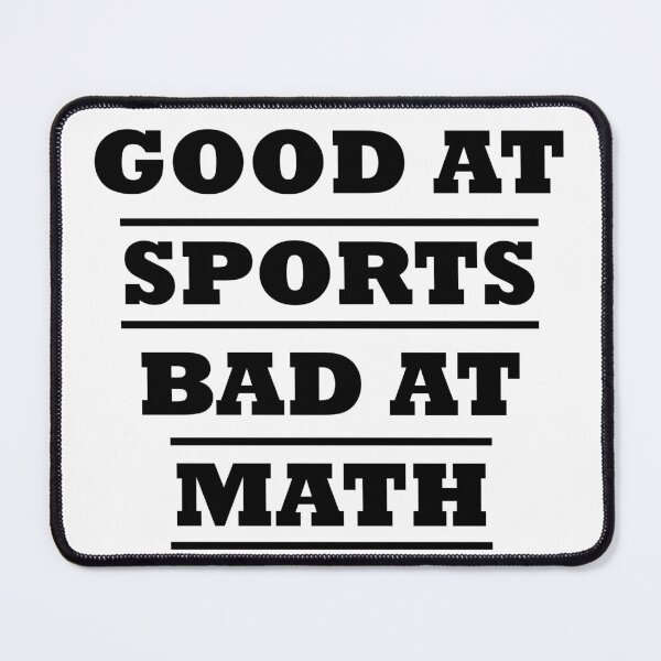 Item preview, Good At Sports Bad At Math designed and sold by MagicalArtNew ⭐⭐⭐⭐⭐.