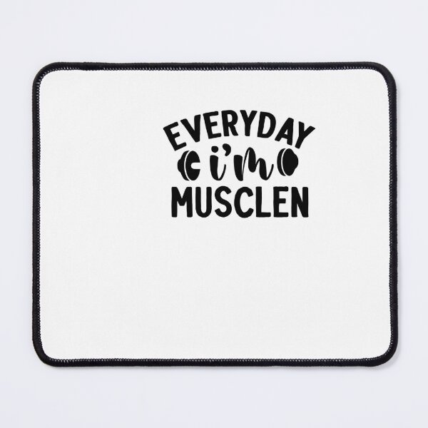 Item preview, EVERY DAY I'M MUSCLEN, EVERY DAY I'M MUSCLE designed and sold by angelescar.