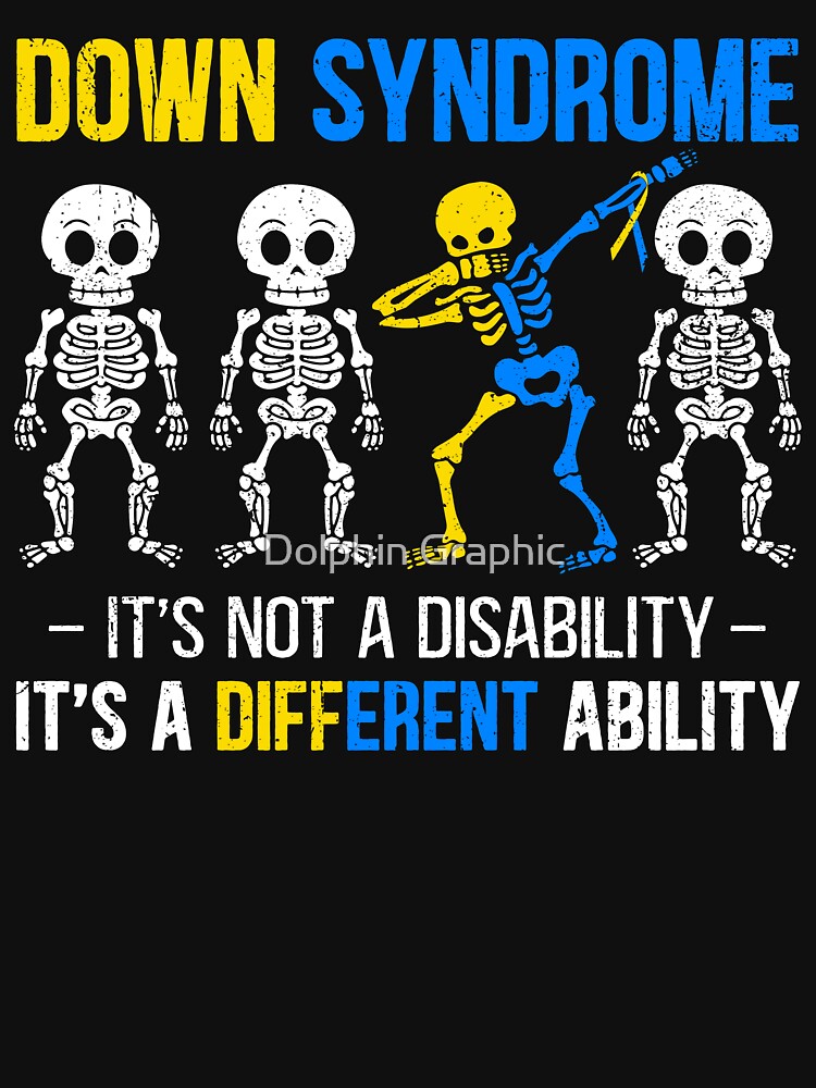 Its Not Disability Different Ability Down Syndrome Awareness T-Shirt Its Not Disability Different Ability Down Syndrome Awareness T-Shirt