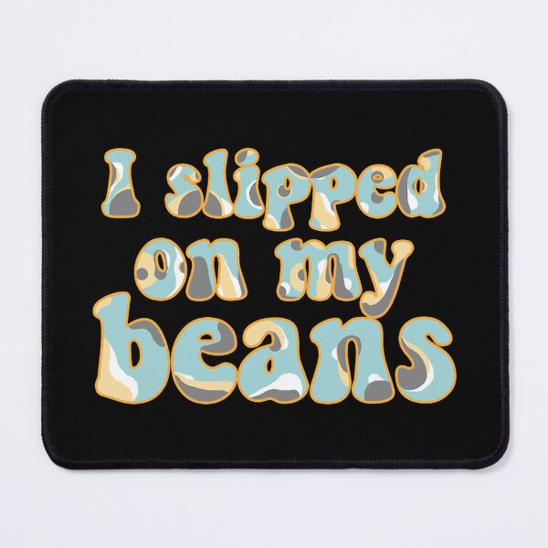 Item preview, I Slipped On My Bean         designed and sold by daigiaqua22.