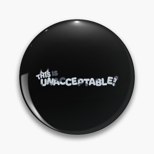 Item preview, This is unacceptable!    designed and sold by daigiaqua22.