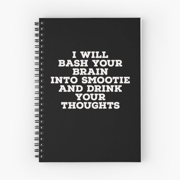 Item preview, I WILL BASH YOUR BRAIN INTO SMOOTIE AND DRINK YOUR THOUGHTS designed and sold by sSomaS30.