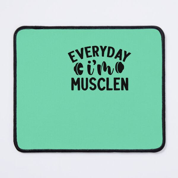 Item preview, EVERY DAY I'M MUSCLEN, EVERY DAY I'M MUSCLE designed and sold by angelescar.