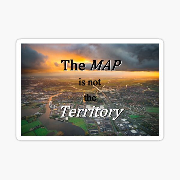 The map is not the territory Sticker