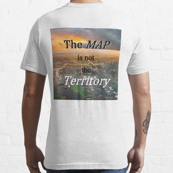 "The map is not the territory" T-shirt for Sale by professorjaytee ...