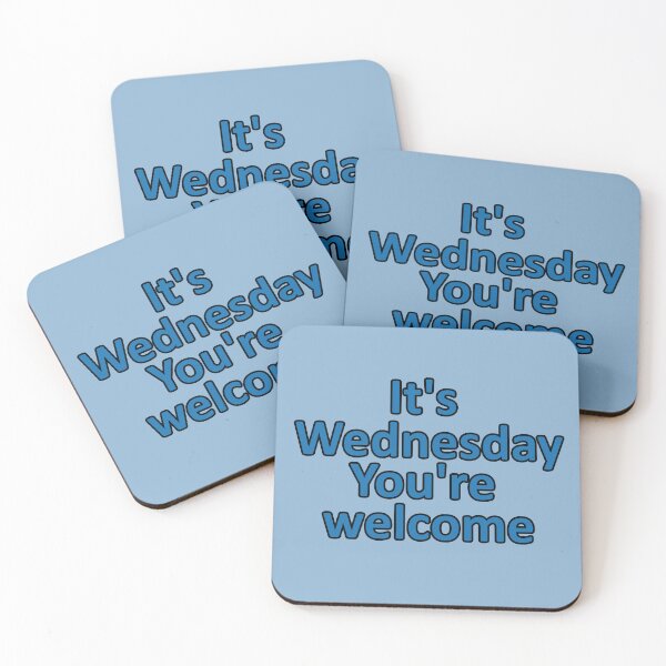 Item preview, Wednesday - It's Wednesday You're Welcome - Funny Reminder in Blue designed and sold by Beachy.