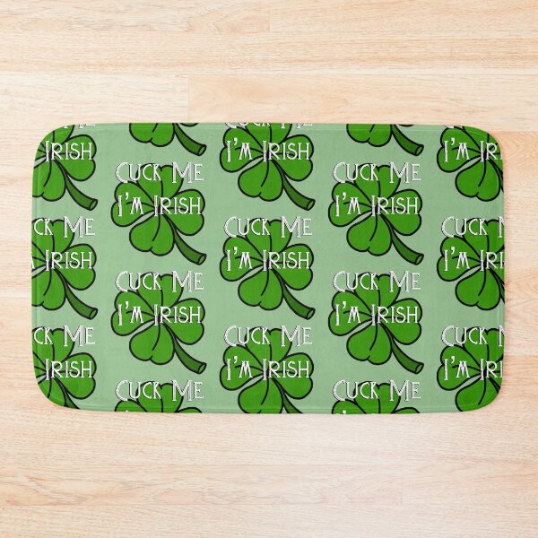 Item preview, CUCK Me I’m Irish designed and sold by DF3.