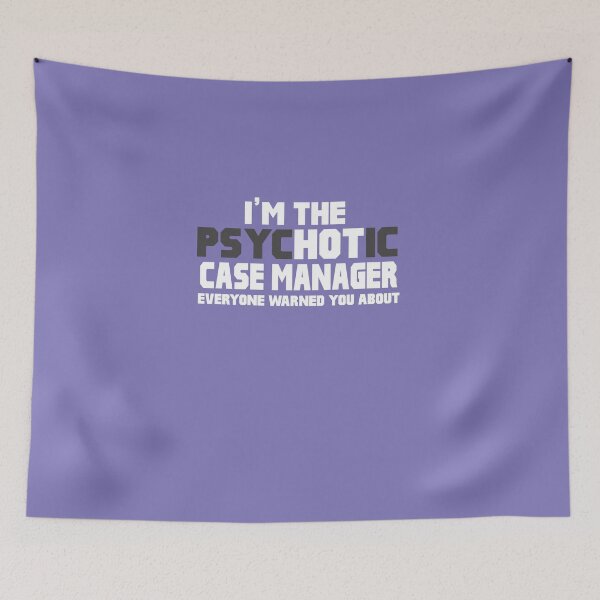 Item preview, I'm The Psychotic Case Manager designed and sold by AlwaysAwesome.