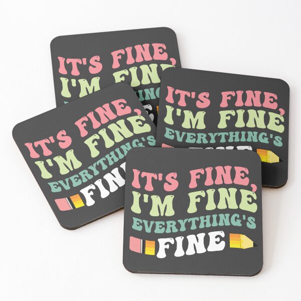 Item preview, It's Fine I'm Fine Everything Is Fine designed and sold by Lucy Merch.