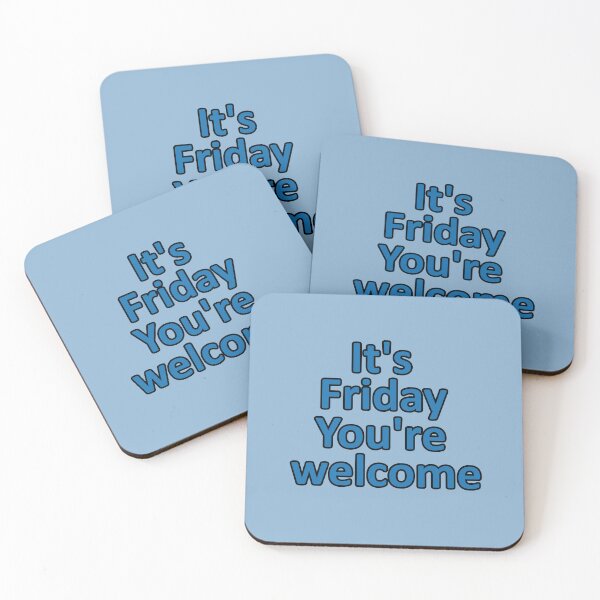 Item preview, Friday - It's Friday You're Welcome - Funny Reminder in Blue designed and sold by Beachy.