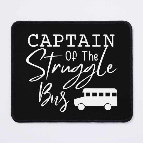 Item preview, Captain Of The Struggle Bus Funny Sarcastic Womens Gifts designed and sold by MouDantArts.